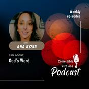 Podcast Come Bible with Ana Podcast