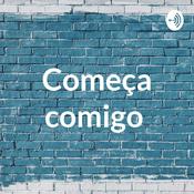 Podcast Começa comigo