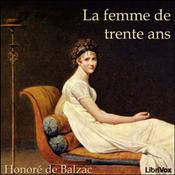 Podcast Comédie Humaine: La Femme de trente ans, La by Honoré de Balzac (1799 - 1850)