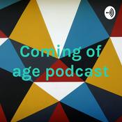 Podcast Coming of age podcast