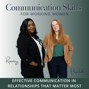 Podcast Communication Skills for Working Women Podcast:Effective Communication, Healthy Relationships, Direct Communication