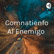 Podcast Comnatienfo Al Enemigo