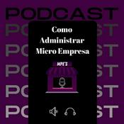 Podcast Como Administrar Micro Empresa