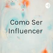 Podcast Como Ser Influencer