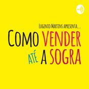 Podcast Como Vender Até a Sogra
