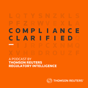 Podcast Compliance Clarified – a podcast by Thomson Reuters Regulatory Intelligence