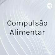 Podcast Compulsão Alimentar