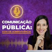 Podcast Comunicação Pública: Guia de Sobrevivência