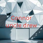 Podcast Connor uncle drew