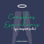 Podcast Conselhos Espirituais (que ninguém pediu)