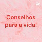 Podcast Conselhos para a vida!