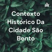 Podcast Contexto Histórico Da Cidade São Bento