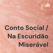 Podcast Conto Social / Na Escuridão Miserável