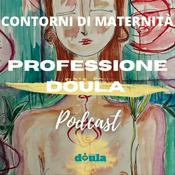 Podcast CONTORNI DI MATERNITÀ. Professione Doula