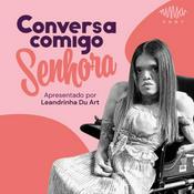 Podcast Conversa Comigo Senhora