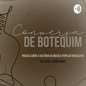 Podcast Conversa De Botequim - Prosas Sobre A História Da Música Popular Brasileira