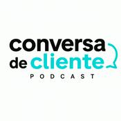 Podcast Conversa de Cliente