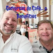 Podcast Conversas de Café... e Benefícios
