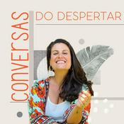 Podcast Conversas do Despertar