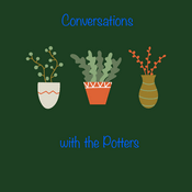 Podcast Conversations with the Potters