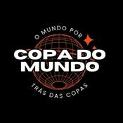 Podcast Copa do Mundo: O mundo por trás das Copas