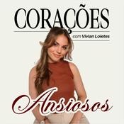 Podcast Corações Ansiosos
