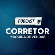 Podcast Corretor Máquina de Vendas