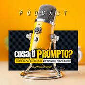 Podcast Cosa ti Prompto? - Storie di Marketing e AI, per fare bella figura a cena!