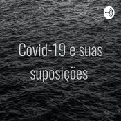 Podcast Covid-19 e suas suposições