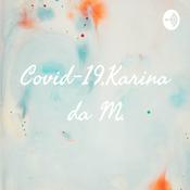 Podcast Covid-19,Karina da M.