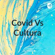 Podcast Covid Vs Cultura