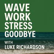 Podcast Wave Work Stress Goodbye