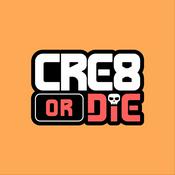 Podcast CRE8 or DIE
