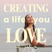 Creating a Life You Love with Adriana