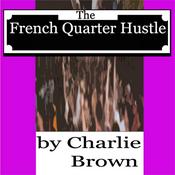 Podcast Crescent City Heat Season One: The French Quarter Hustle