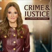 Podcast Crime & Justice with Donna Rotunno