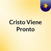 Podcast Cristo Viene Pronto