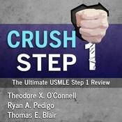 Podcast Crush Step 1: The Ultimate USMLE Step 1 Review