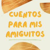 Podcast Cuentos para mis amiguitos