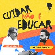 Podcast CUIDAR NÃO É EDUCAR