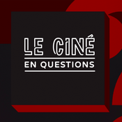Podcast Le ciné en questions