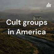 Podcast Cult groups in America