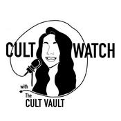 Podcast CULT WATCH: A Cult Vault Podcast