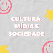 Podcast Cultura, mídia e sociedade!