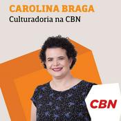 Podcast Carolina Braga - Culturadoria na CBN