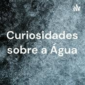 Podcast Curiosidades sobre a Água