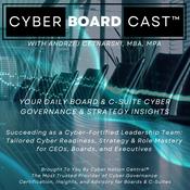 Podcast CyberBoardCast™ with Andrzej Cetnarski: Daily Board &amp; C-Suite Cyber Governance &amp; Strategy Insights