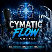 Podcast Cymatic Flow Podcast | Plumbing Tips