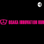 Podcast 大阪イノベーションハブラジオ
