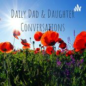 Podcast Daily Dad & Daughter Conversations